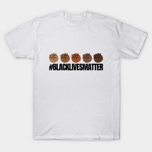 Black Lives Matter! Fist T-Shirt